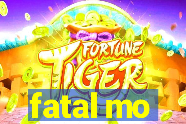 fatal mo